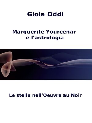 cover image of Marguerite Yourcenar e l&#39;astrologia